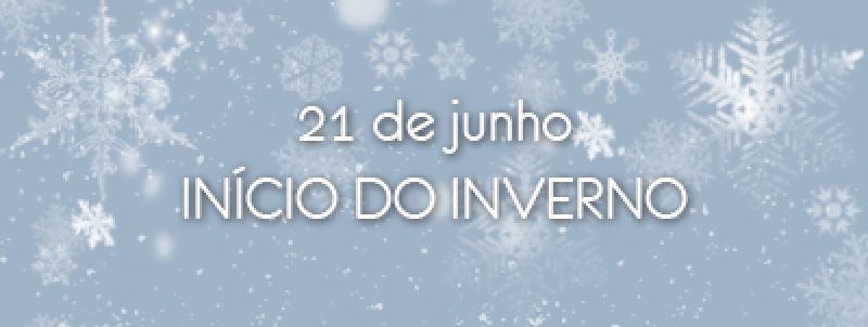 Festa do Dia - 21 de Junho - Início do Inverno