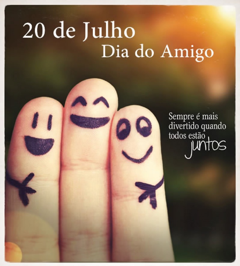 Festa do Dia - 20 de Julho - Dia do Amigo